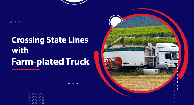 Cross State Lines With A Farm-Plated Truck