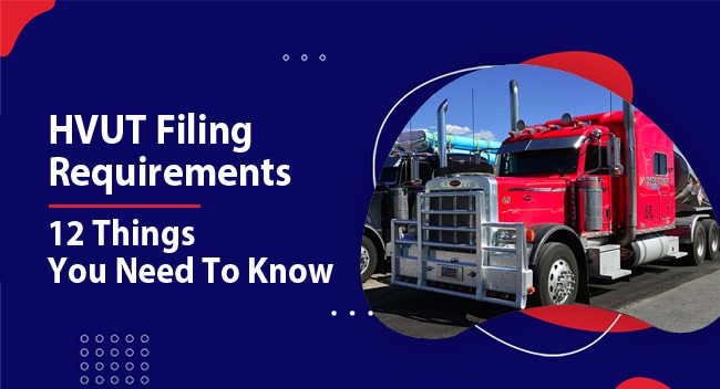Heavy Highway Use Tax Filing Requirements